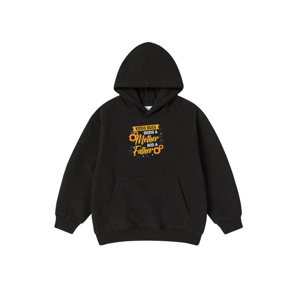 Kinda Busy Being A Mother And A Father Single Mom Hoodie