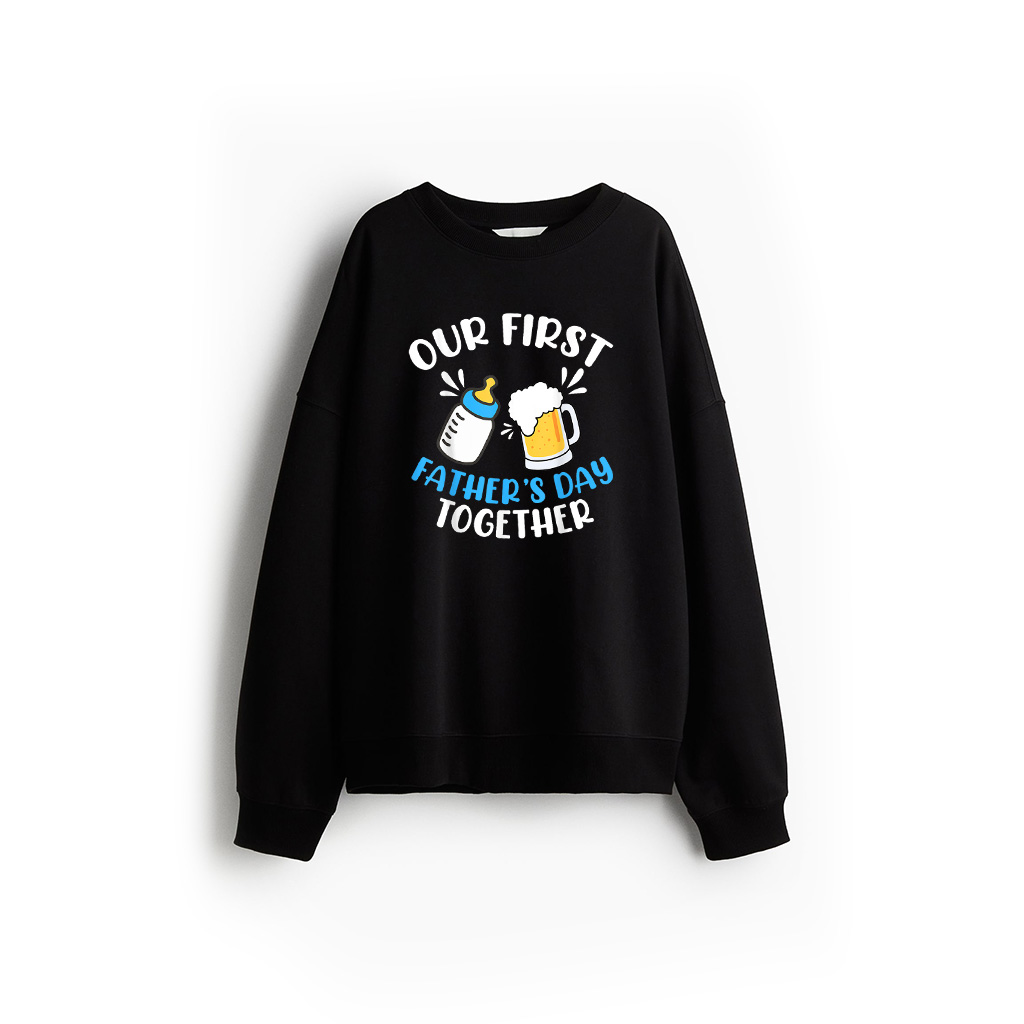 Men Our First Father's Day Together Baby Bottle Dad Daddy Sweatshirt 21-07-2025