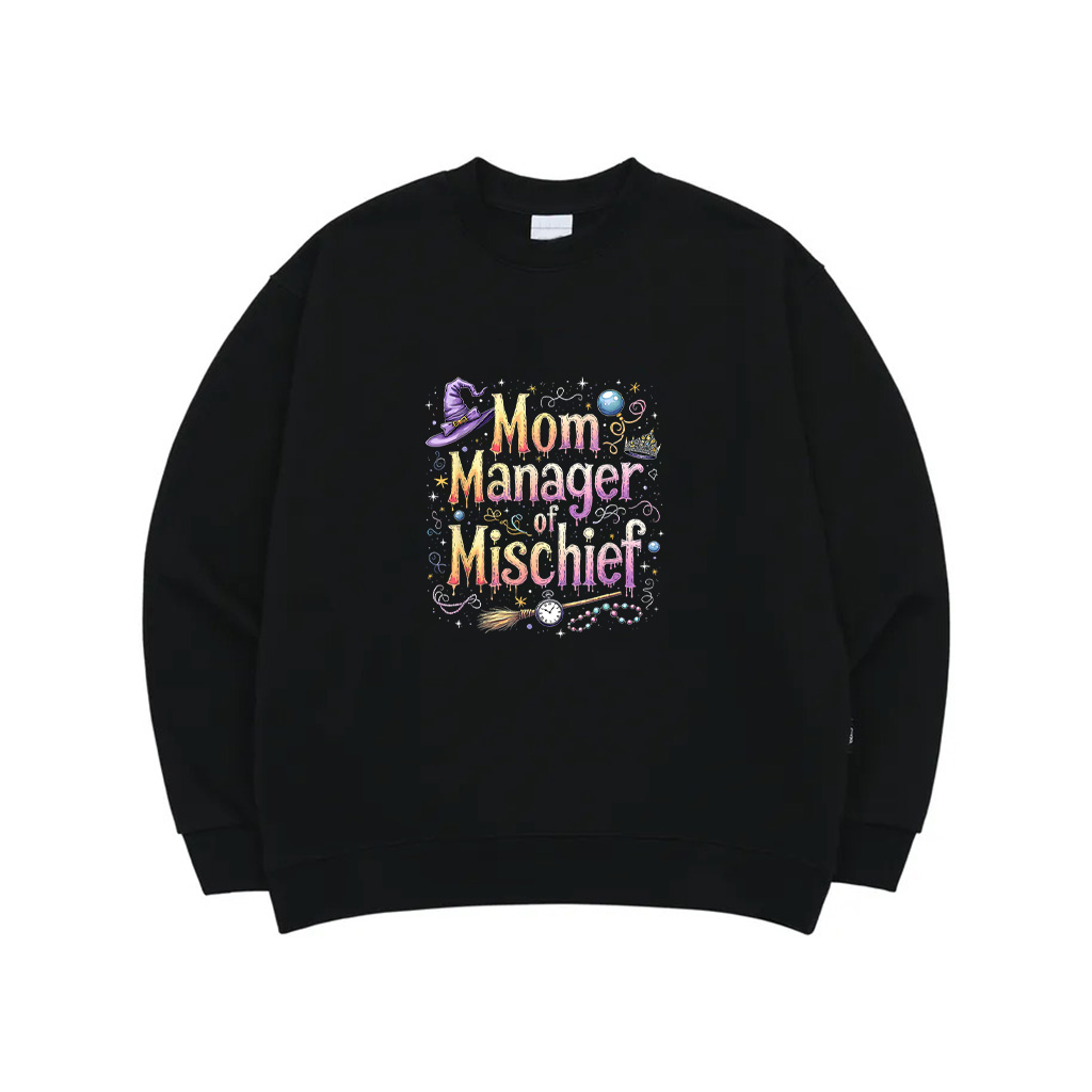 Mother's Day Funny Women Magical Mom Manager Mischief Sweatshirt