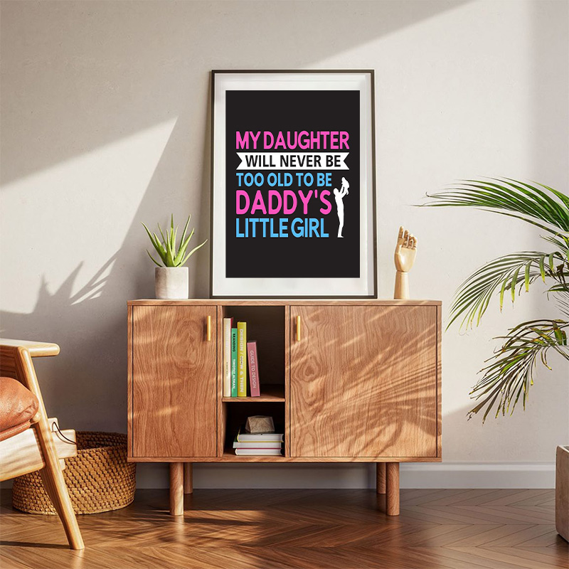 My Daughter Will Never Be Too Old Poster