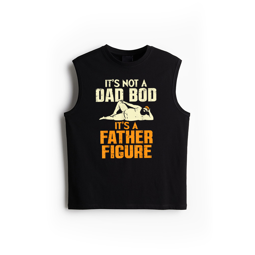 Not Dad Bod Its A Father Figure Funny Fathers Day Daddy Papa Tank Top