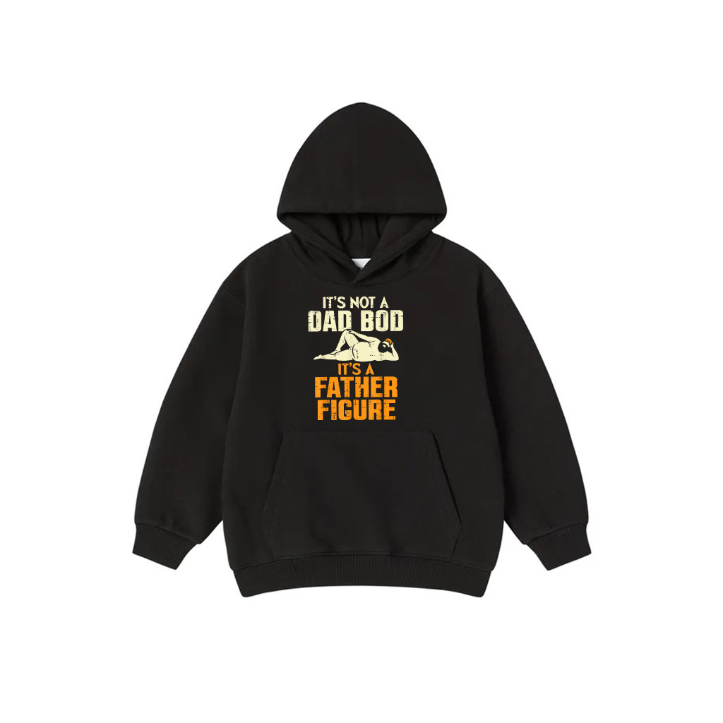 Not Dad Bod Its A Father Figure Funny Fathers Day Daddy Papa Hoodie