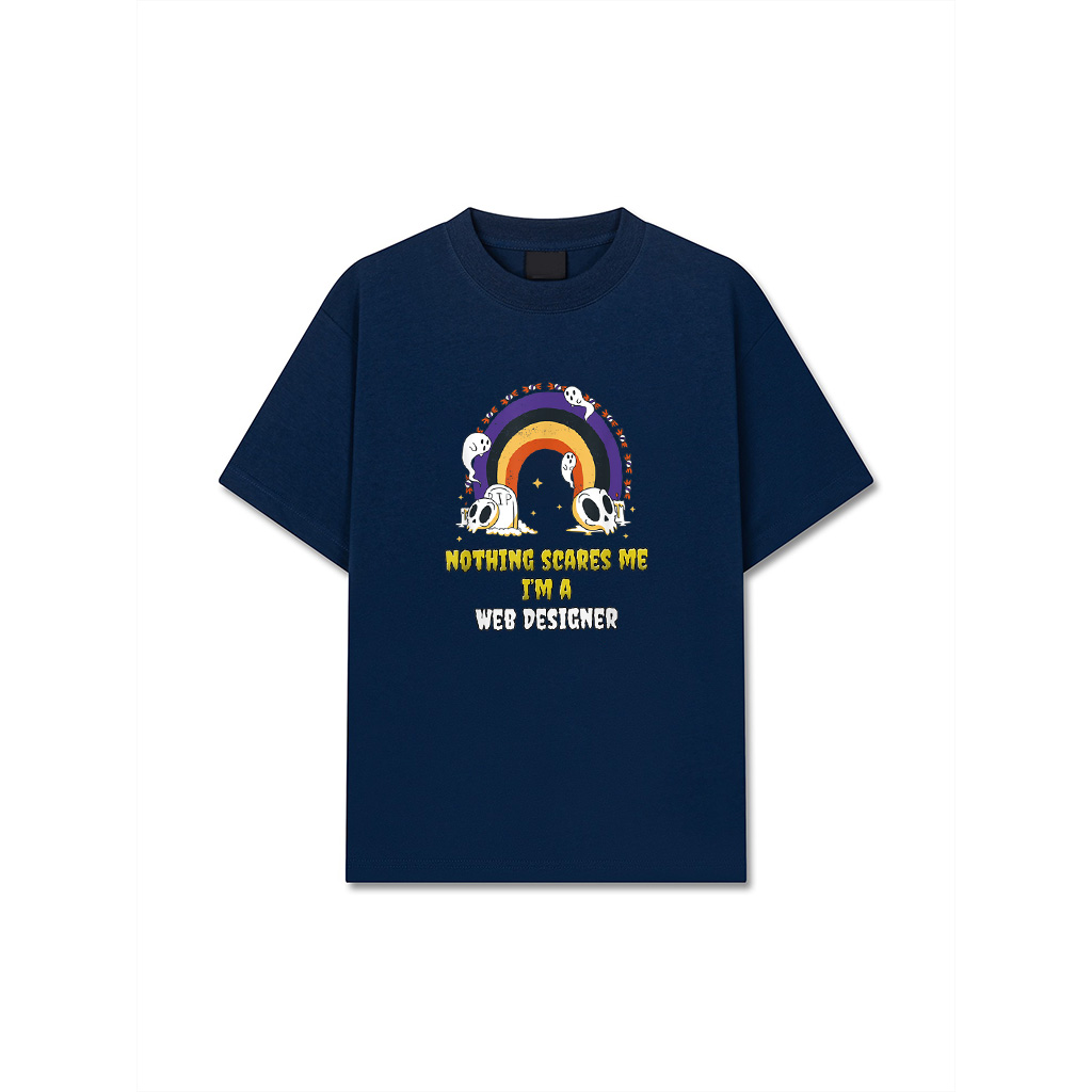Nothing Scares Me I'm A Web Designer T-Shirt Nothing Scares Me I'm A Web Designer T-Shirt