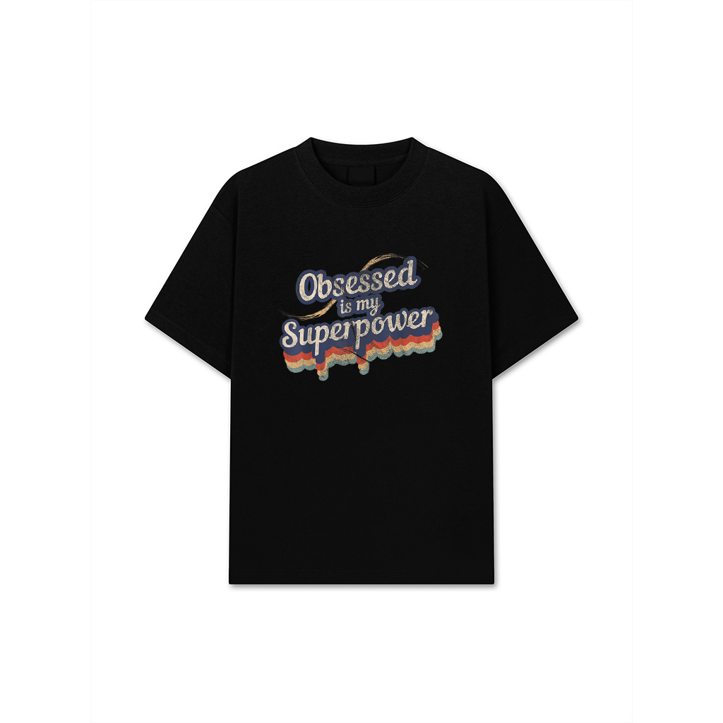 Obsessed Is My Superpower Design Obsessed T-Shirt