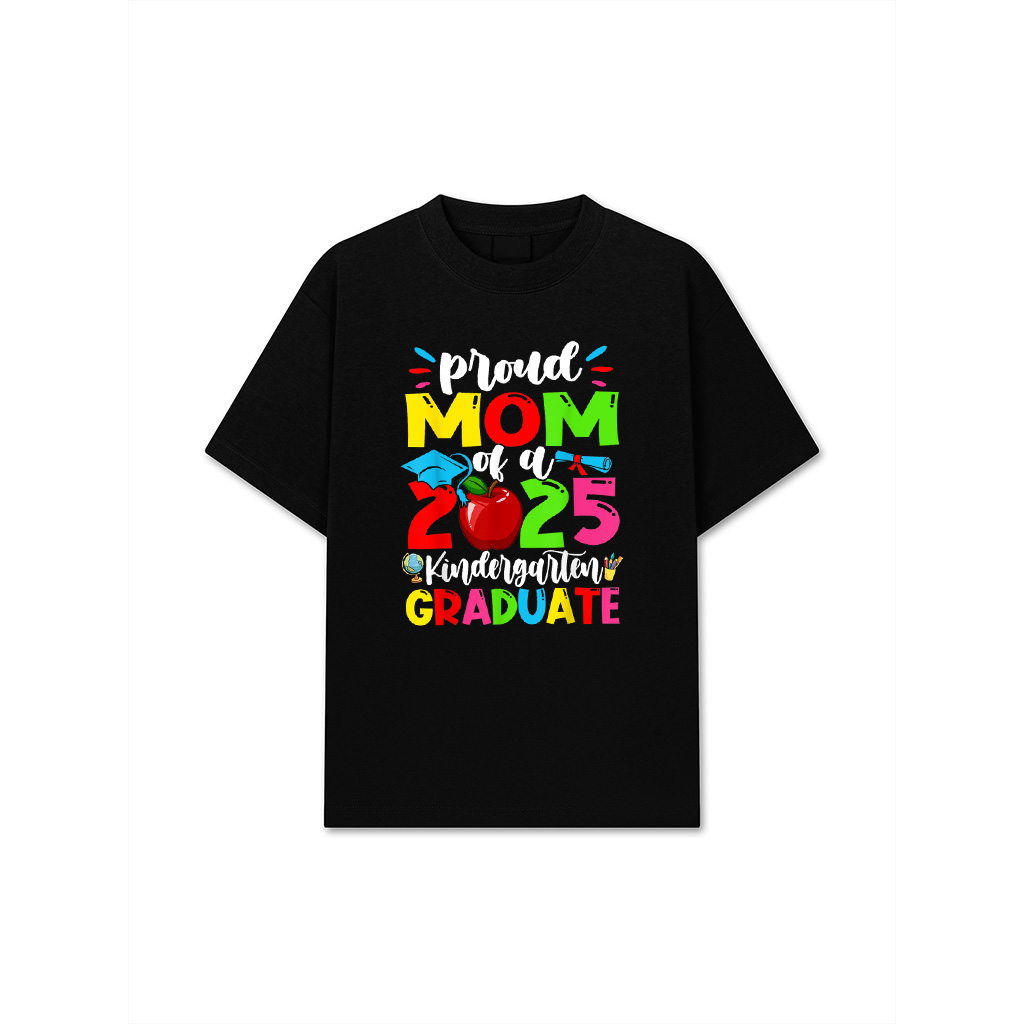 Proud Mom Of A 2025 Kindergarten Graduate Mother's Day T-Shirt