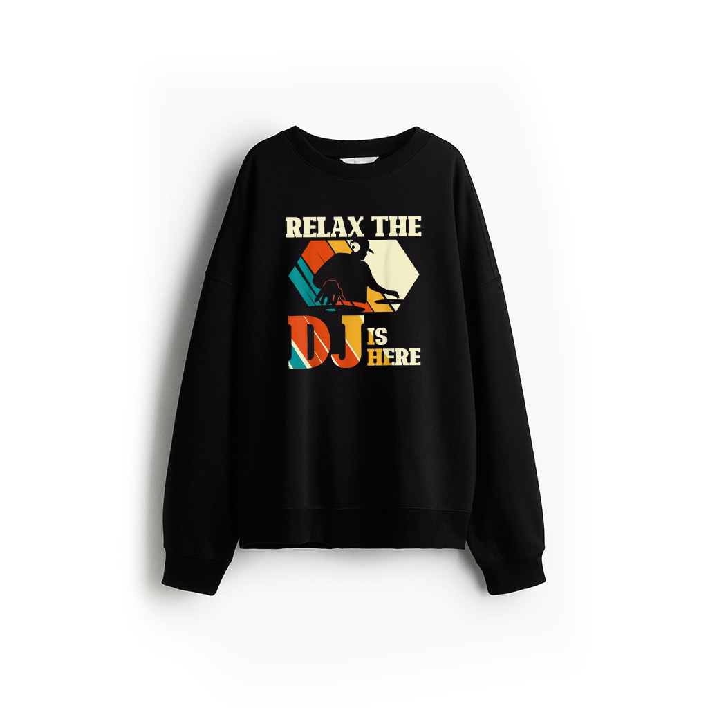 Relax, The DJ Is Here Vintage Disc Jockey Sweatshirt