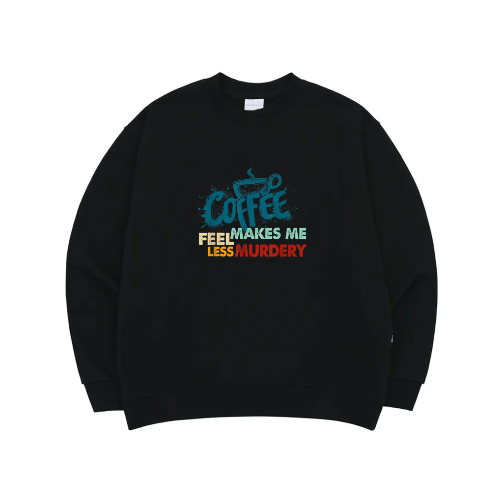 Retro Funny Coffee Makes Me Feel Less Murdery Sweatshirt