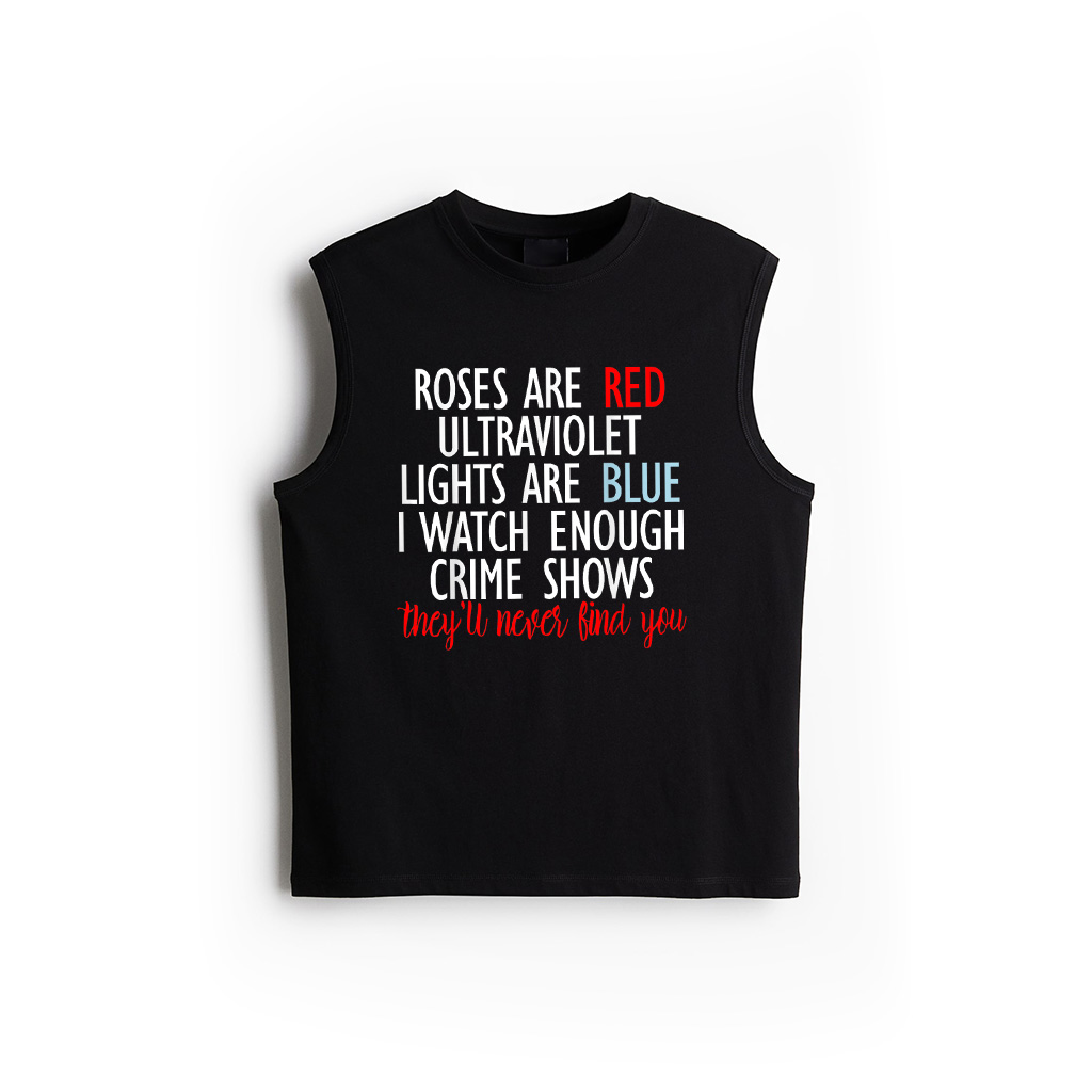 Roses Are Red Ultraviolet Lights Are Blue True Crime Tank Top