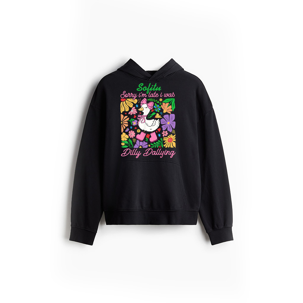 Sorry I'm Late I Was Dilly Dallying Boho Floral Goose Mama Hoodie