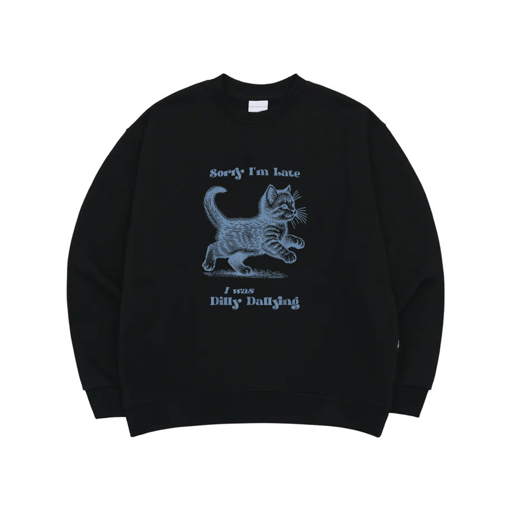 Sorry I'm Late I Was Dilly Dallying Kitty Cat Kitten Girls Sweatshirt