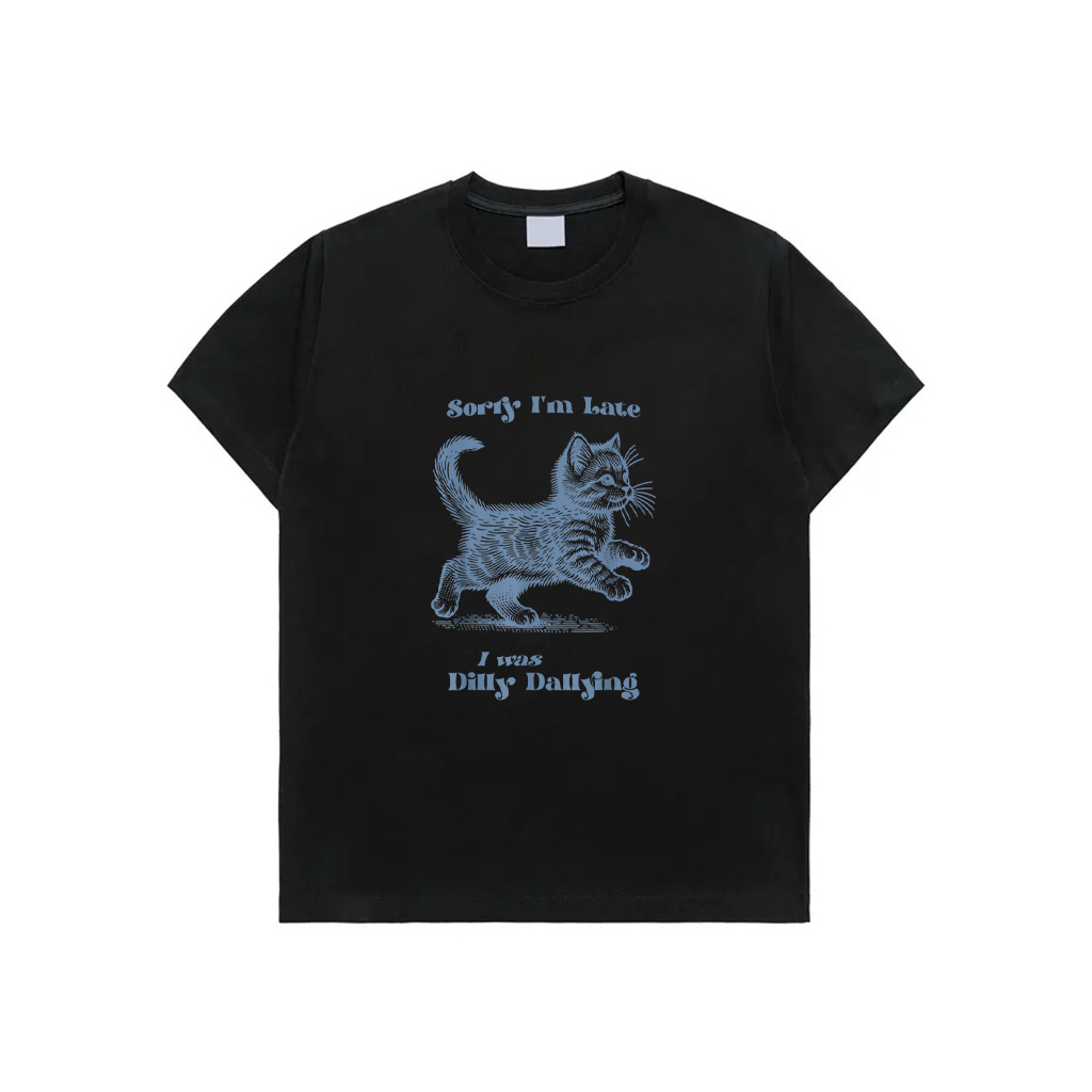 Sorry I'm Late I Was Dilly Dallying Kitty Cat Kitten Girls T-Shirt