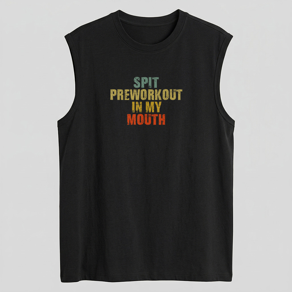 Spit Preworkout In My Mouth Vintage Distressed Funny Gym T Shirt