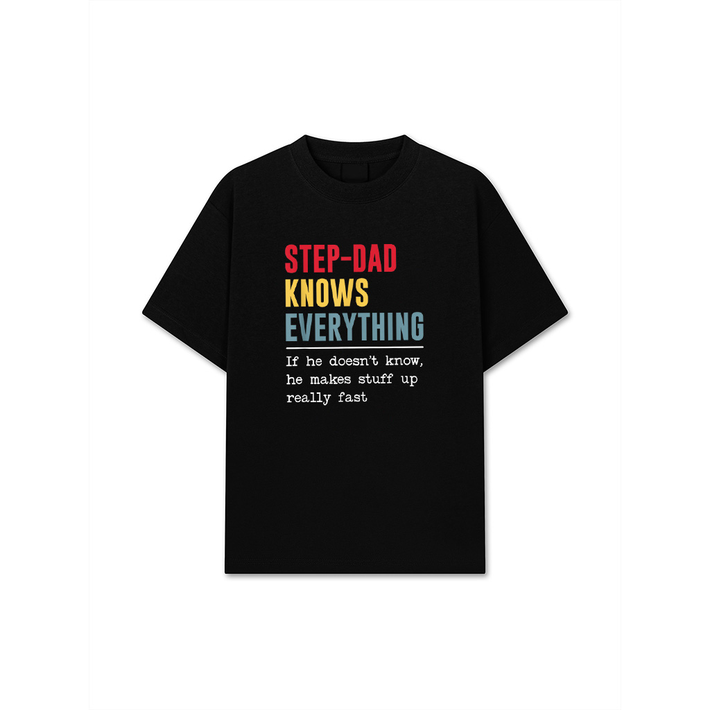 Step Dad Knows Everything Shirt Funny Father's Day T-Shirt