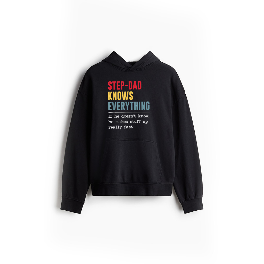 Step Dad Knows Everything Shirt Funny Father's Day Hoodie