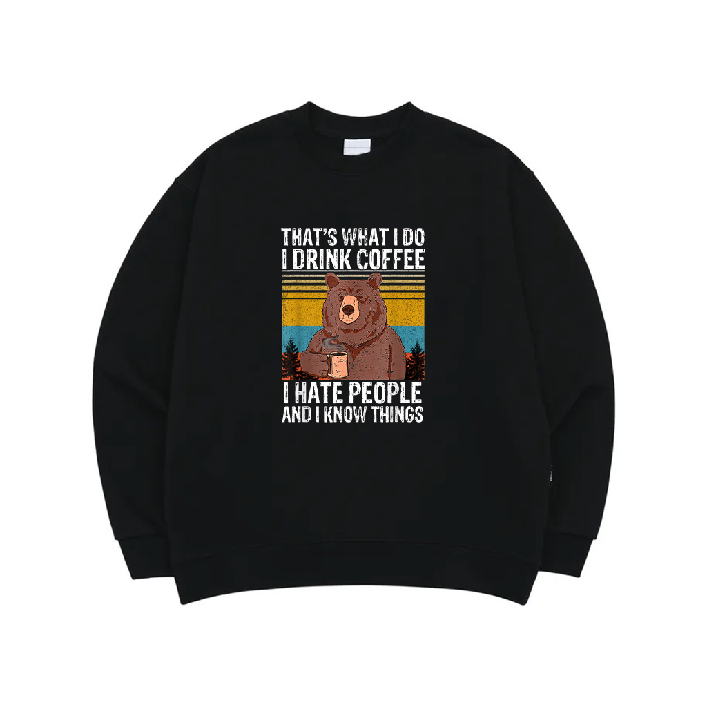 That's What I Do I Drink Coffee I Hate People Vintage Bear Sweatshirt