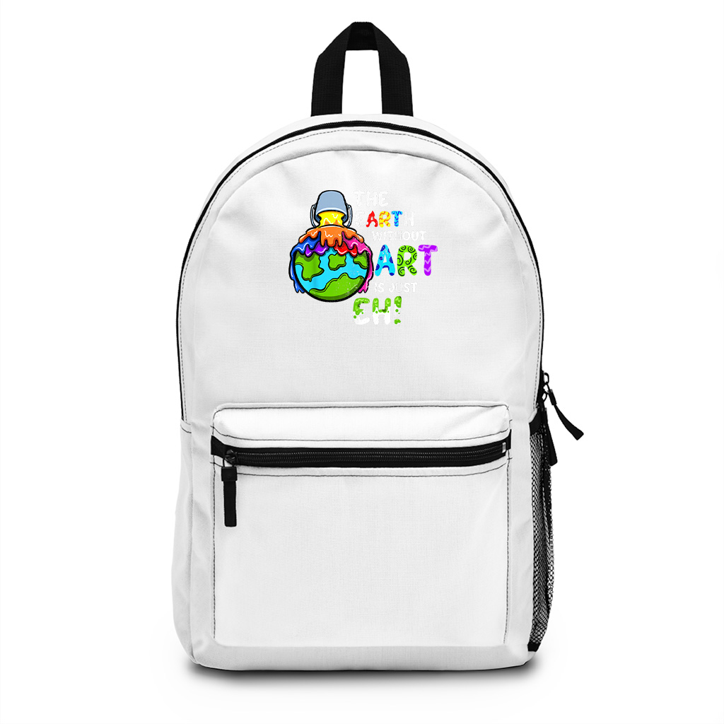 The Earth Without Art Is Just Eh Planet Backpack