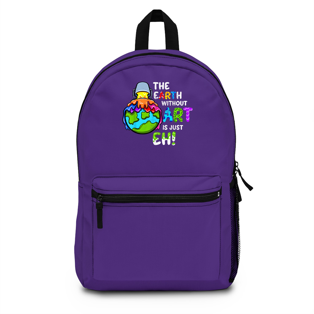 The Earth Without Art Is Just Eh Planet Backpack - Image 6