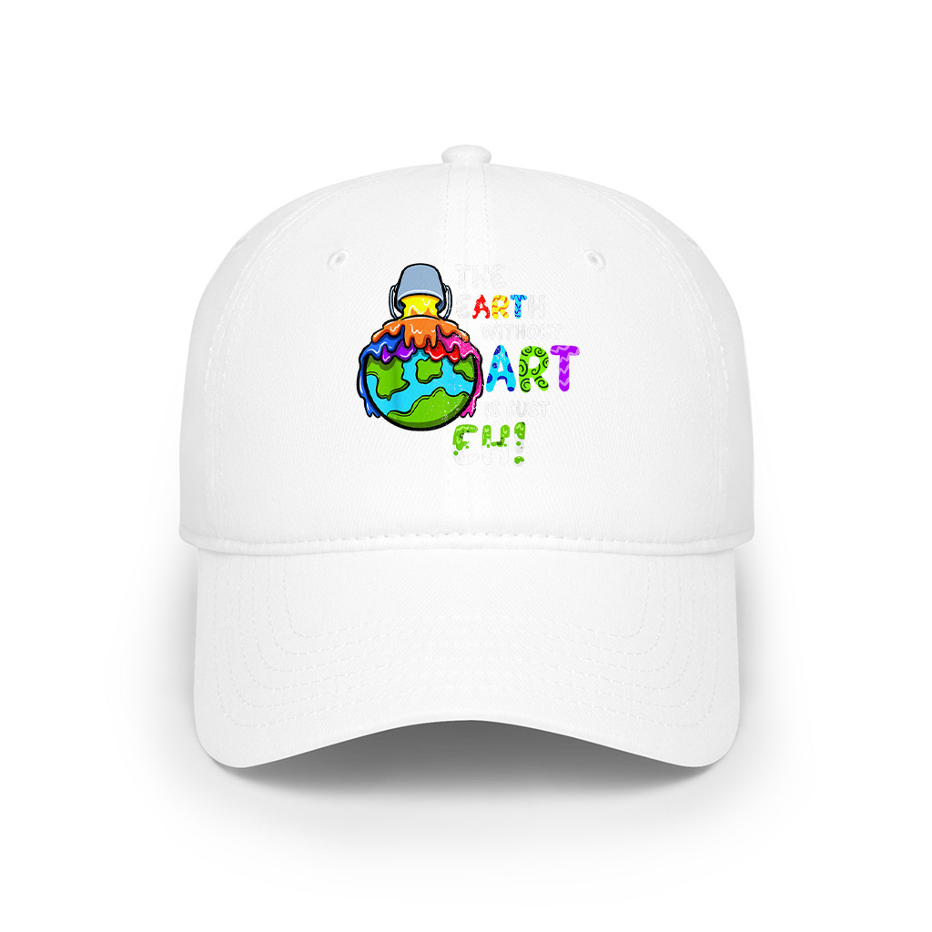The Earth Without Art Is Just Eh Planet Cap