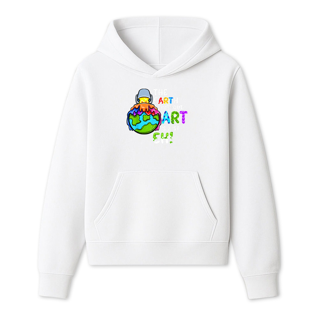 The Earth Without Art Is Just Eh Planet Hoodie