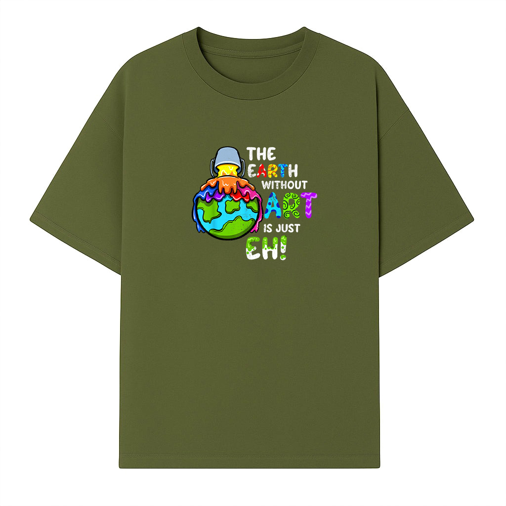 The Earth Without Art Is Just Eh Planet T-Shirt - Image 3