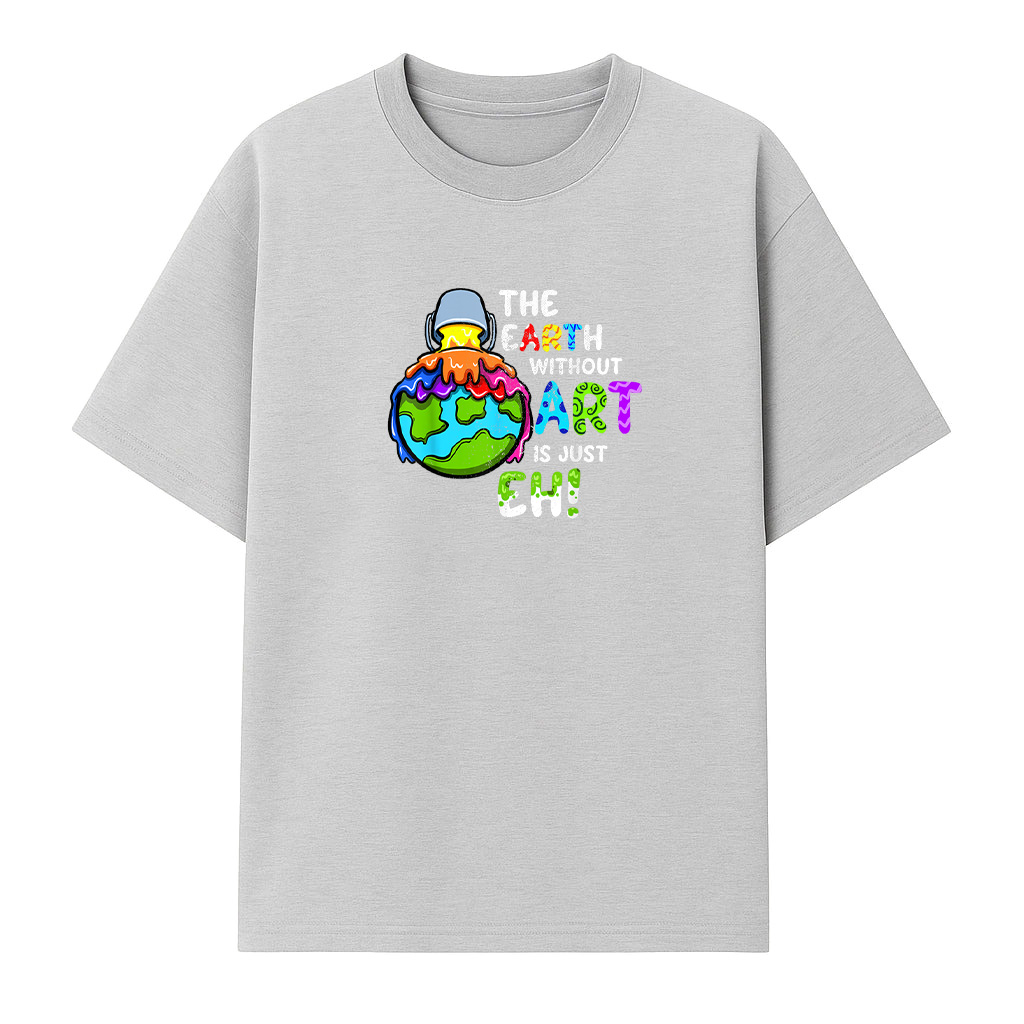 The Earth Without Art Is Just Eh Planet T-Shirt - Image 4