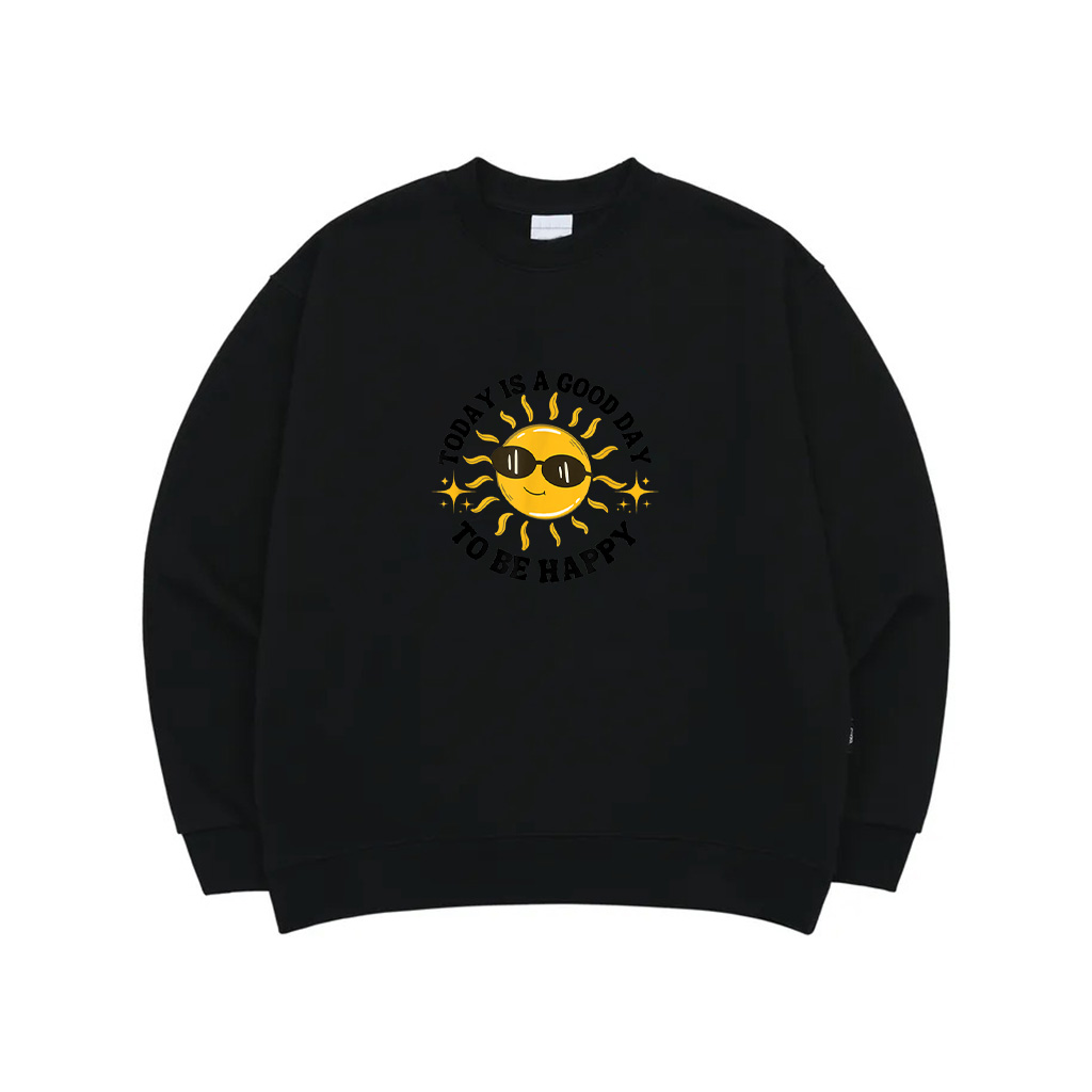 Today Is A Good Day To Be Happy Sun Smiling Face Women Sweatshirt
