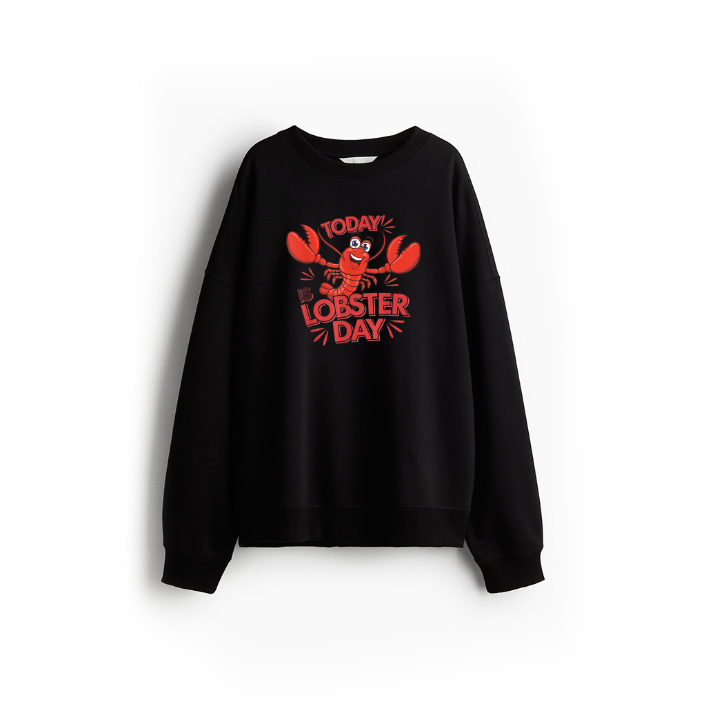 Today Is Lobster Day Sweatshirt