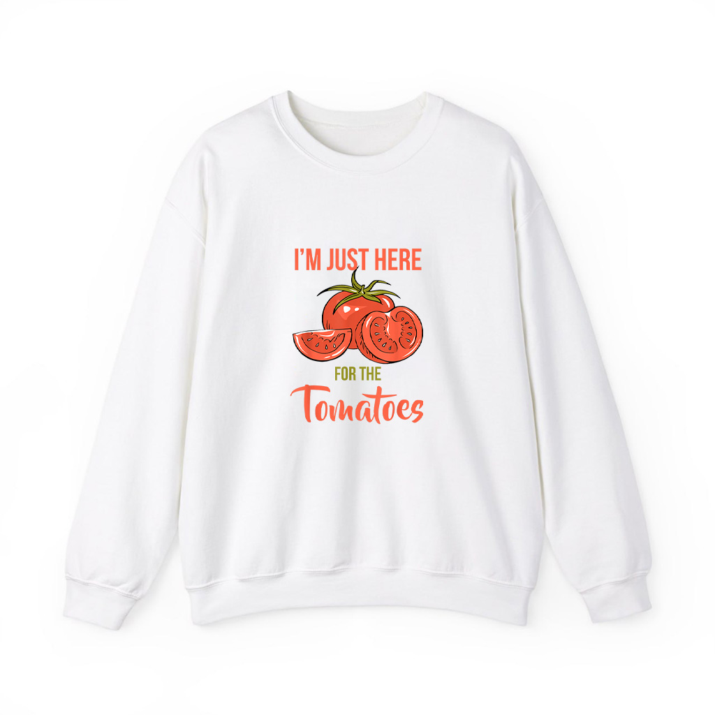 Tomato Print  I’m Just Here For The Tomatoes Sweatshirts