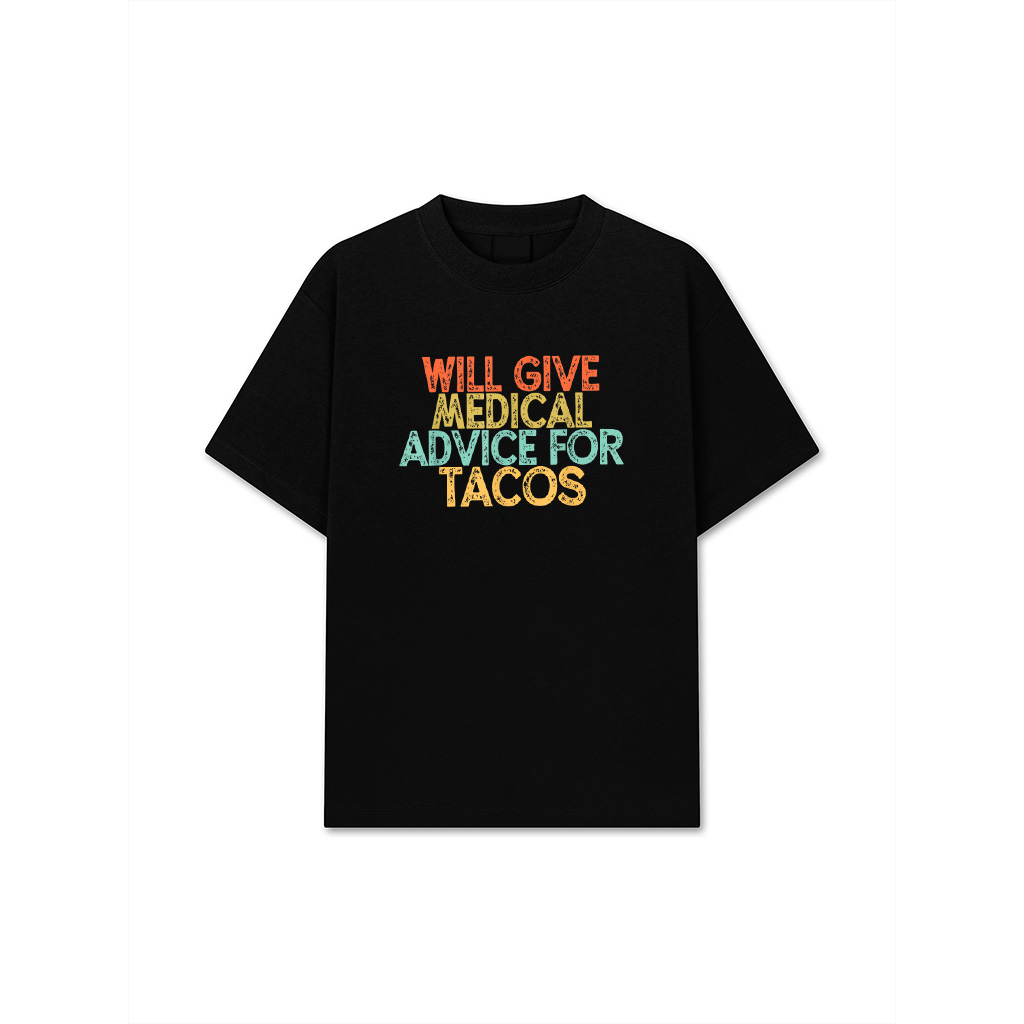 Vintage Saying Funny Will Give Medical Advice For Tacos T-Shirt