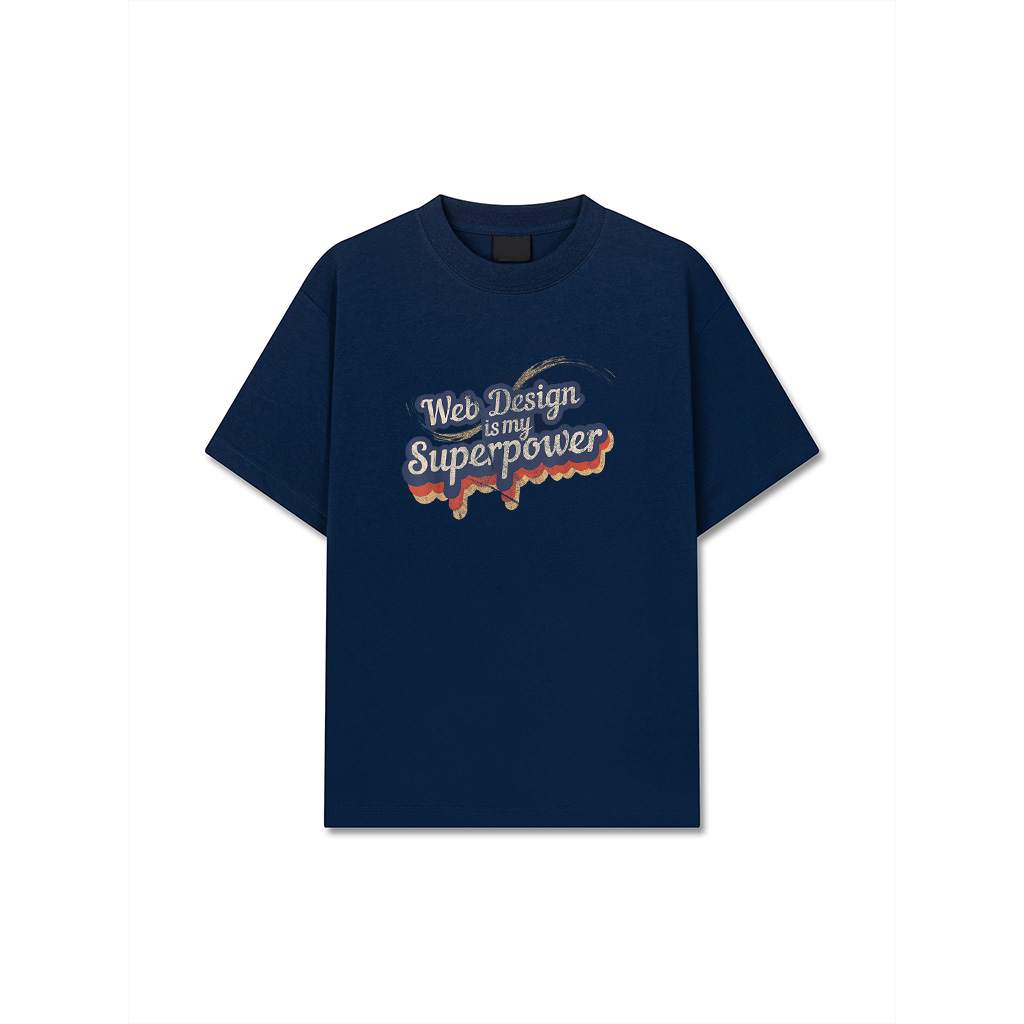 Web Design Is My Superpower T-Shirt Web Design Is My Superpower T-Shirt