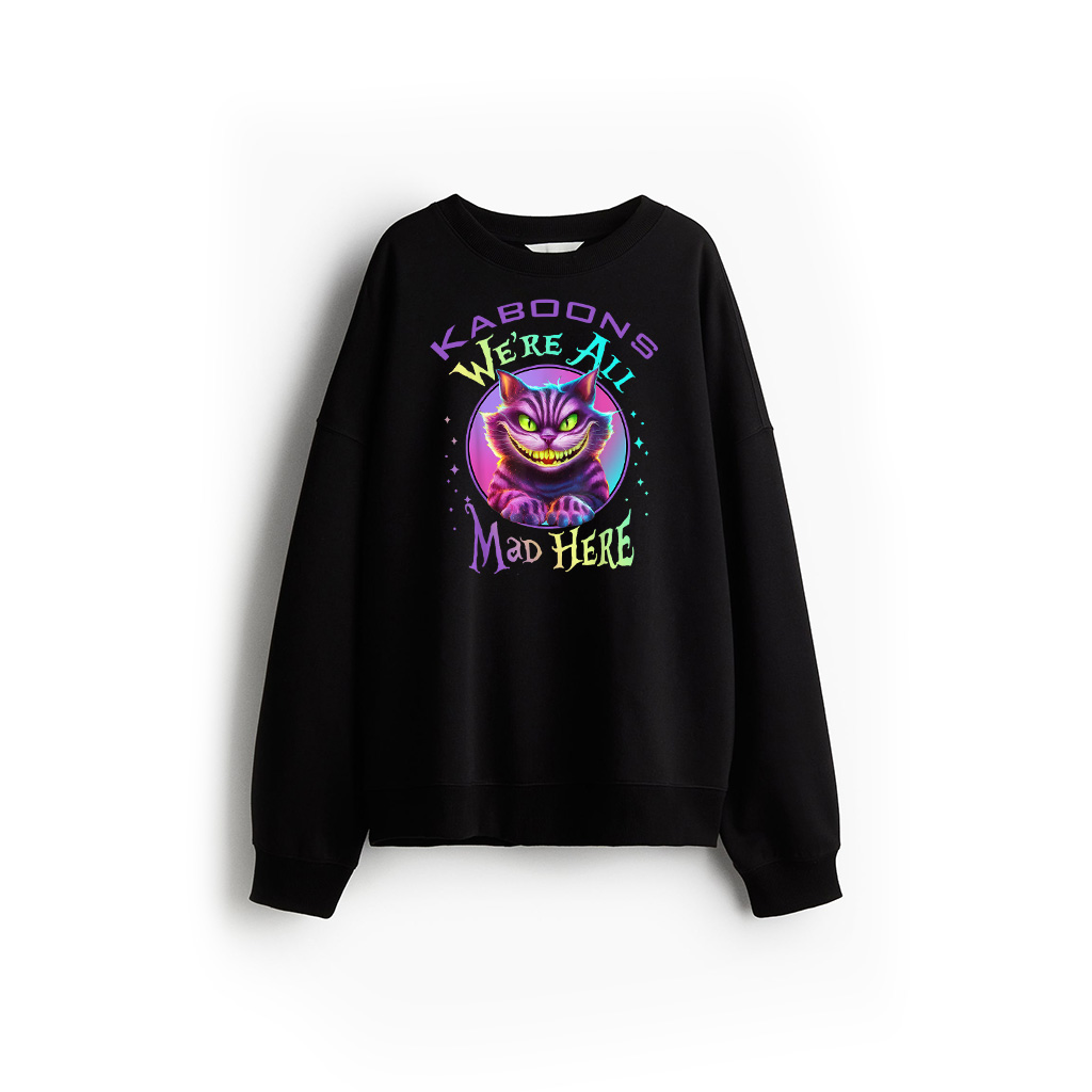 We're All Mad Here Wonderland Funny Cat Mysterious Smile Sweatshirt