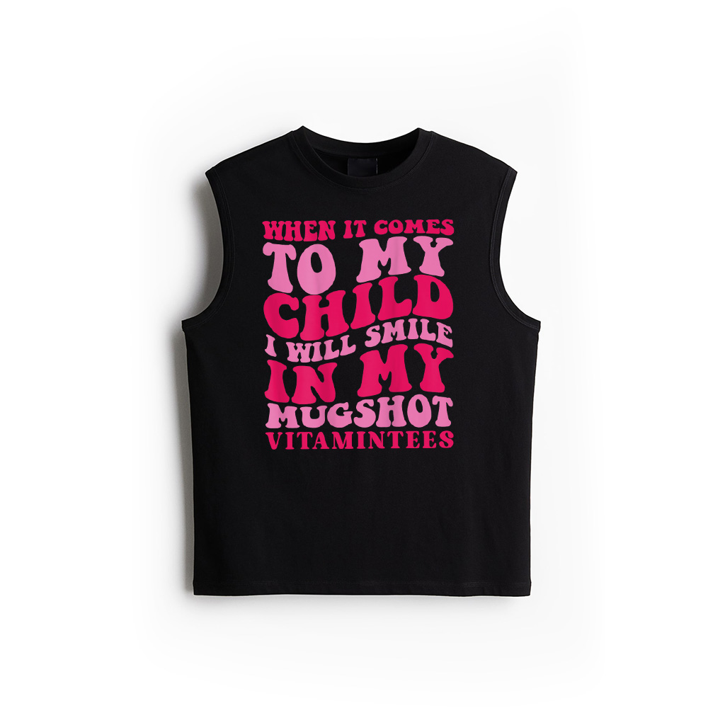 When It Comes To My Child I Will Smile In My Mugshot Tank Top