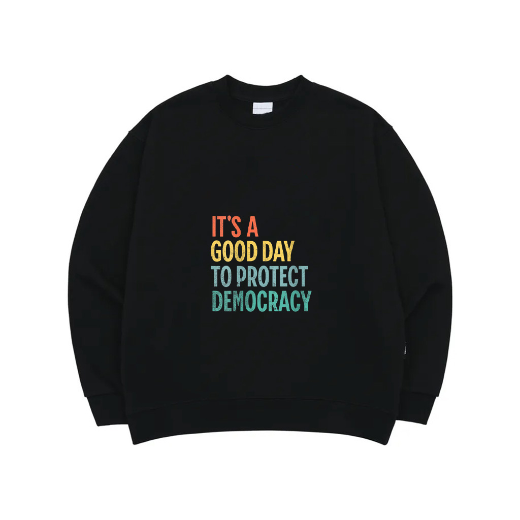 Womens It's A Good Day To Protect Democracy Sweatshirt