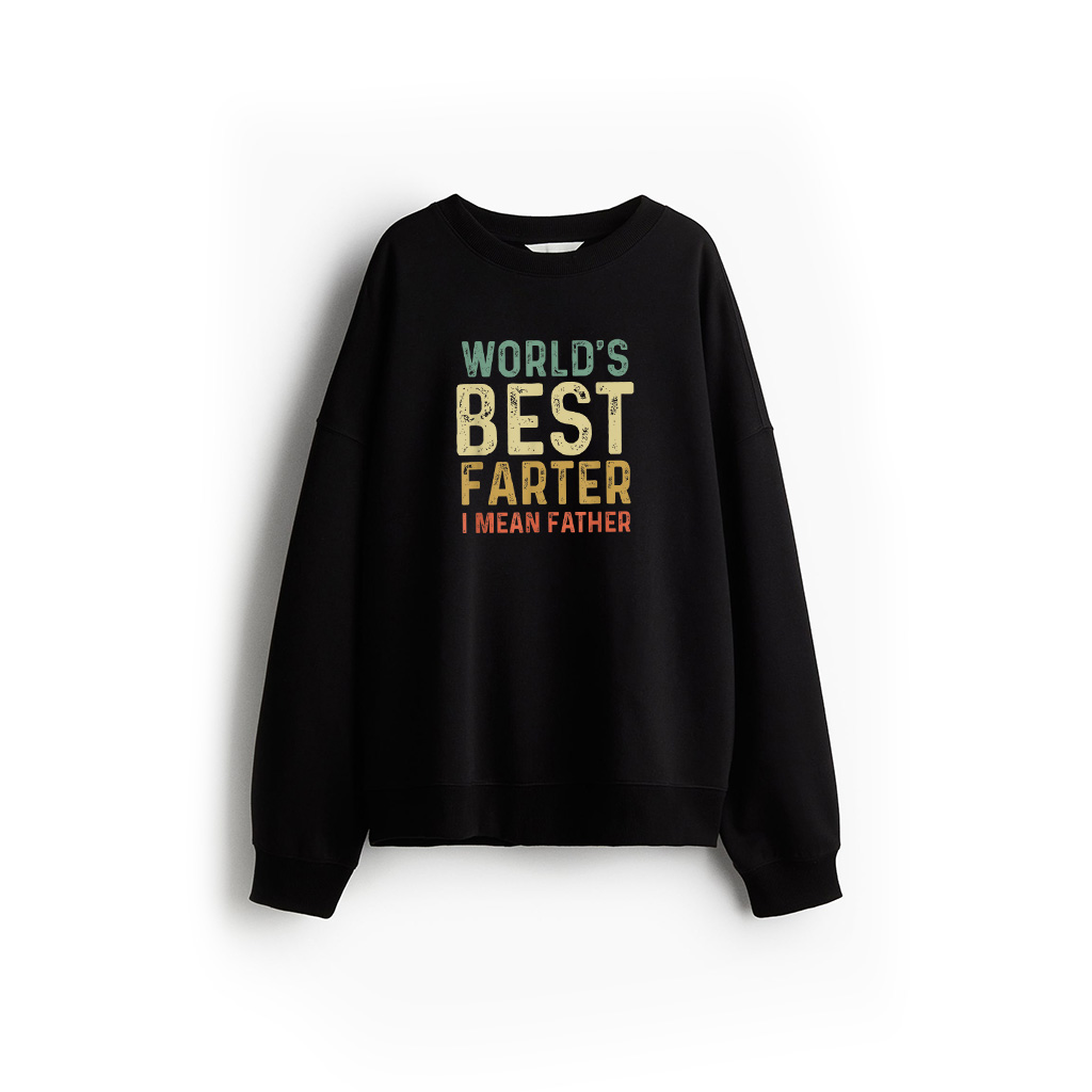 World's Best Farter I Mean Father Sweatshirt 21-07-2025