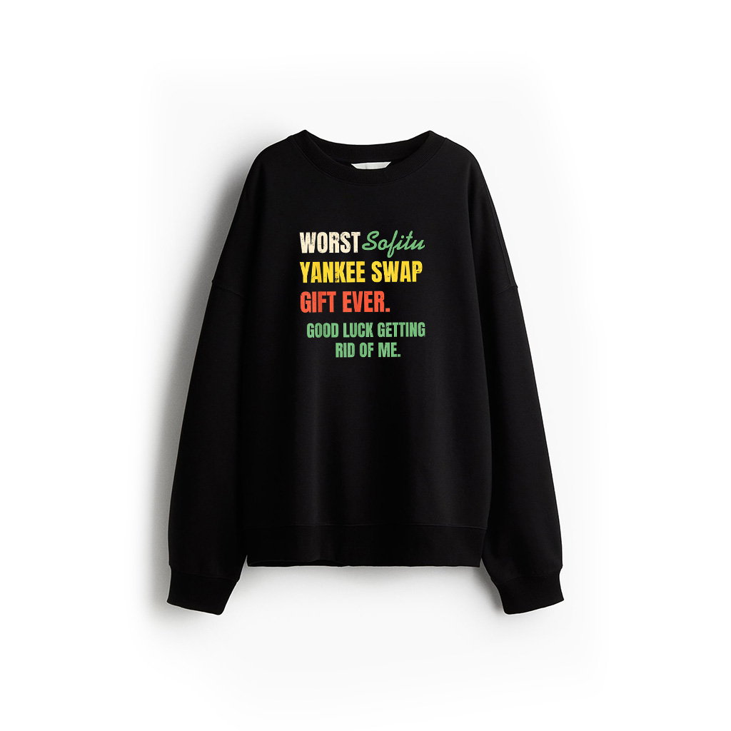 Worst Yankee Swap Gift Ever Vintage Funny Quotes Sweatshirt