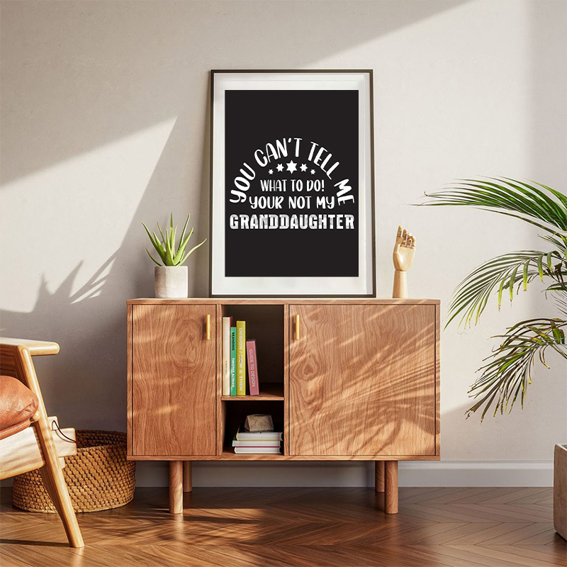 You Can't Tell Me What To Do Poster
